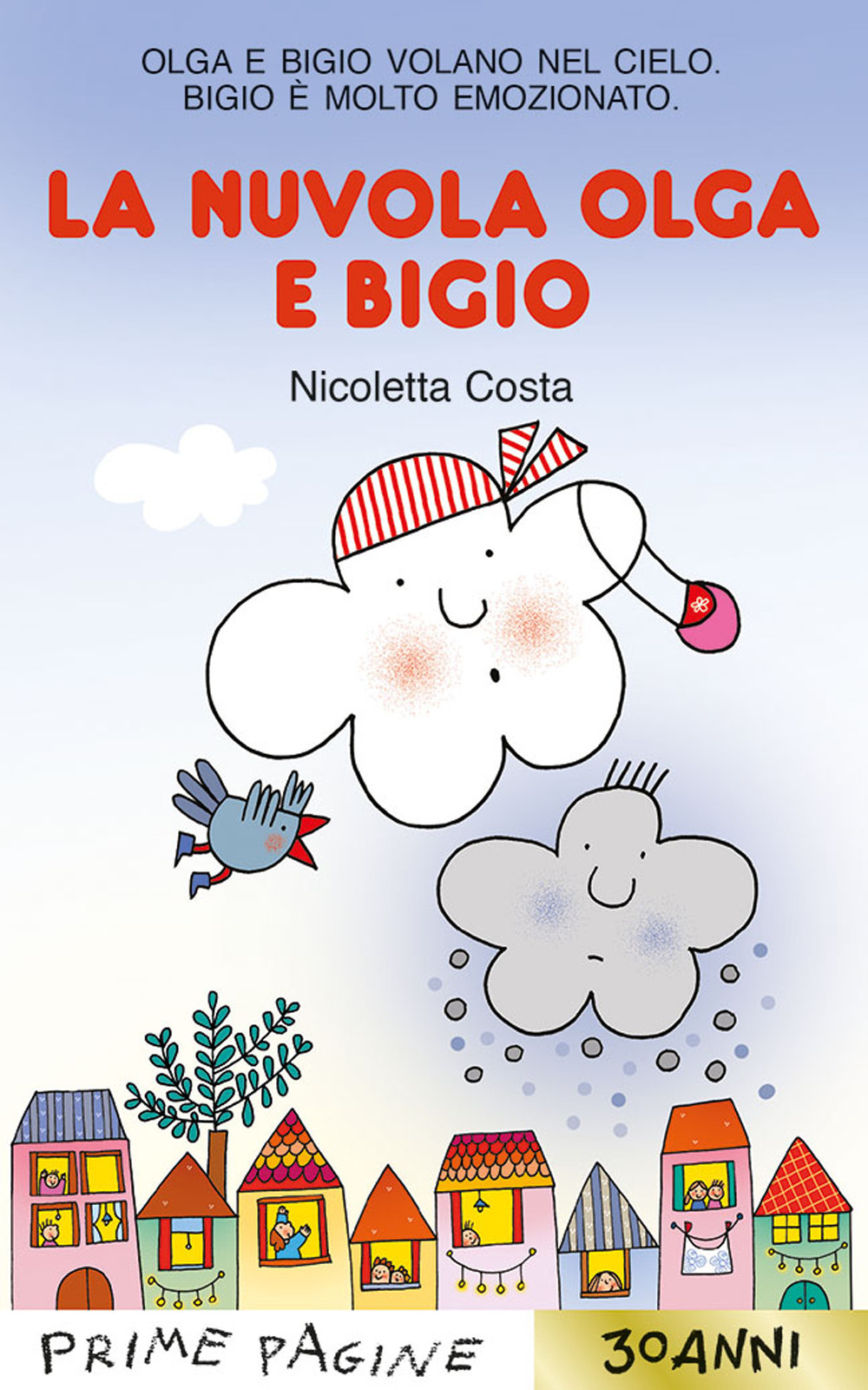 La nuvola Olga e Bigio. Stampatello maiuscolo. Ediz. a colori