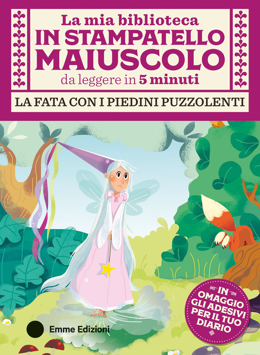La fata con i piedini puzzolenti. Stampatello maiuscolo. Con Adesivi