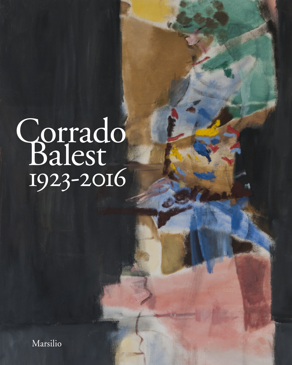Corrado Balest 1923-2016. Catalogo della mostra, (Venezia, 19 gennaio-24 marzo 2018)