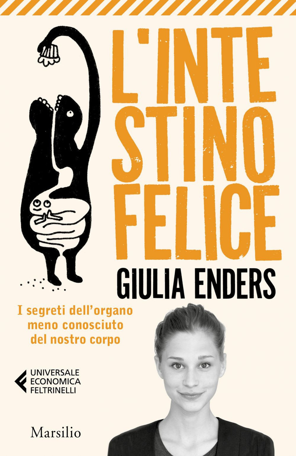 L'intestino felice. I segreti dell'organo meno conosciuto del nostro corpo. Nuova ediz.