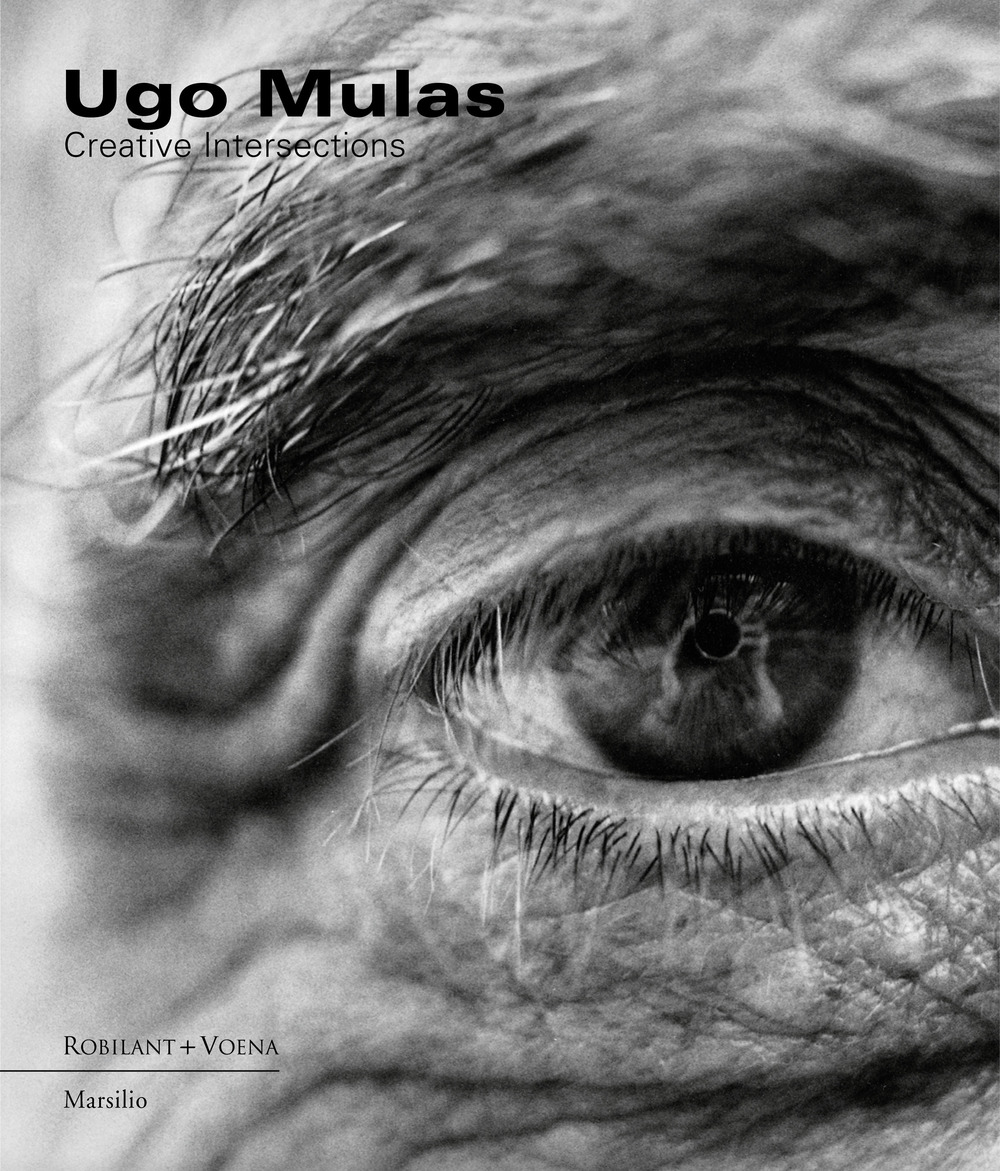 Ugo Mulas. Creative intersections. Ediz. illustrata