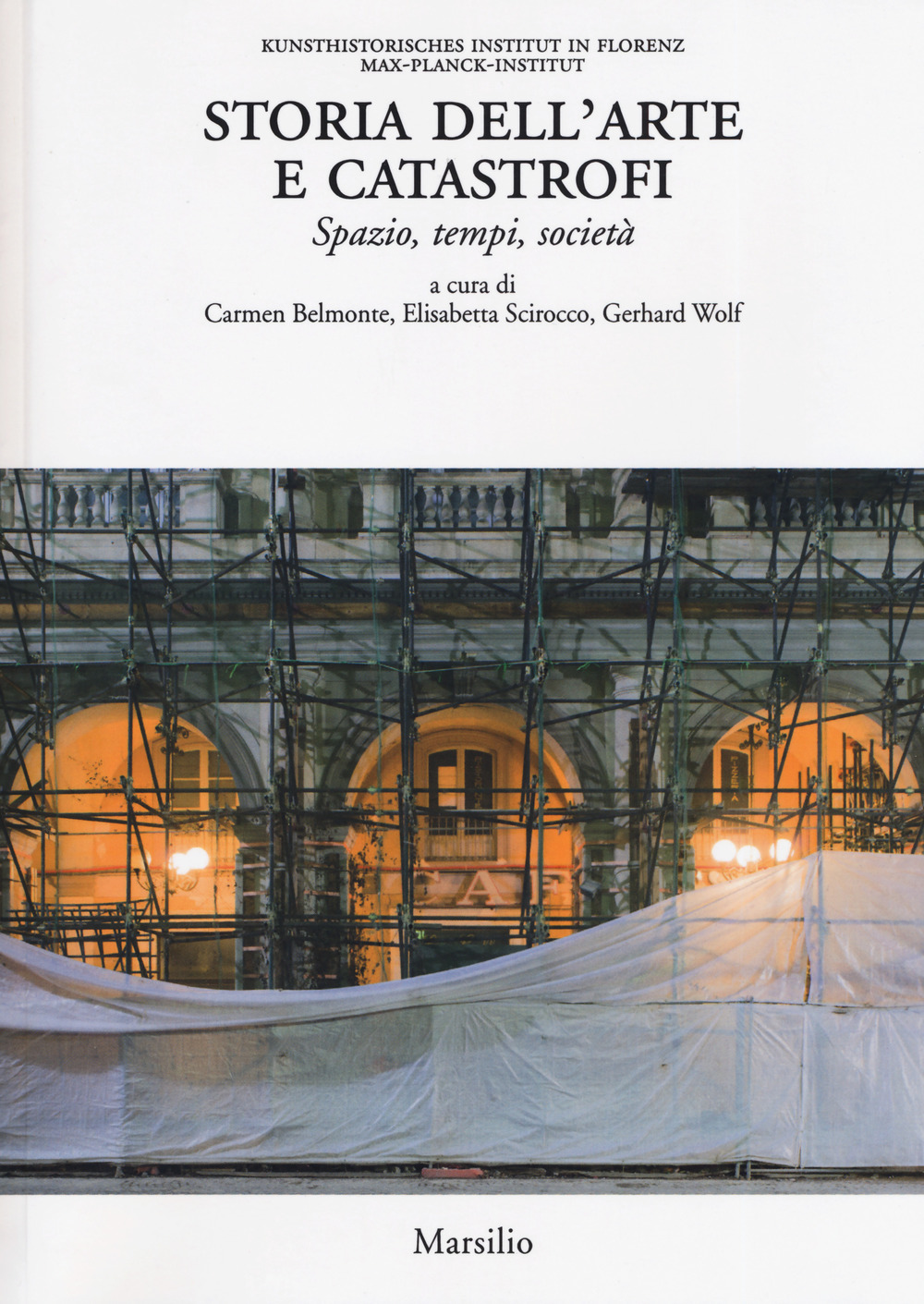 Storia dell'arte e catastrofi. Spazio, tempi e società. Ediz. a colori