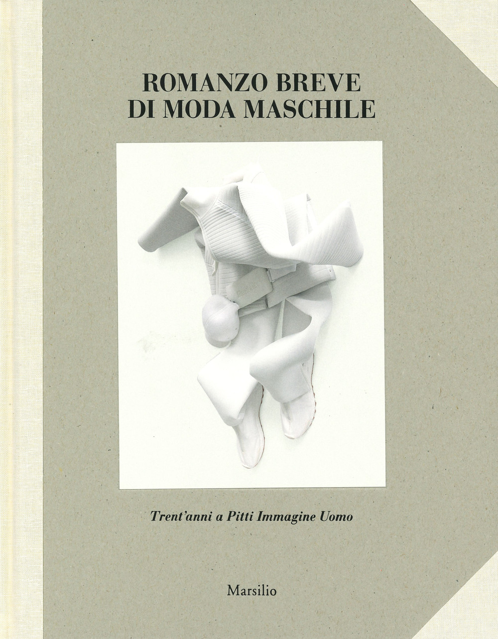 Romanzo breve di moda maschile. Trent'anni a Pitti Immagine Uomo. Ediz. a colori