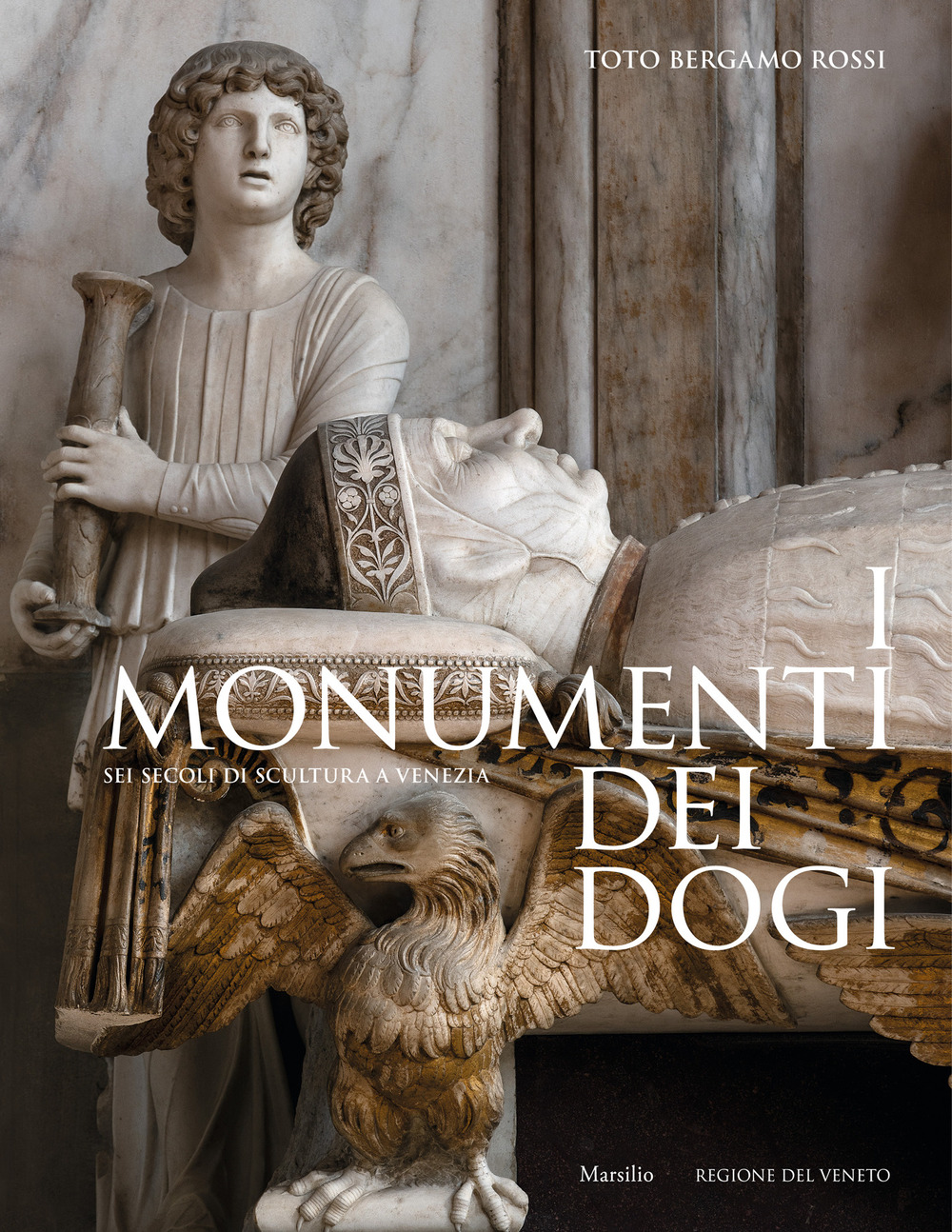 I monumenti dei dogi. Sei secoli di scultura a Venezia. Ediz. a colori