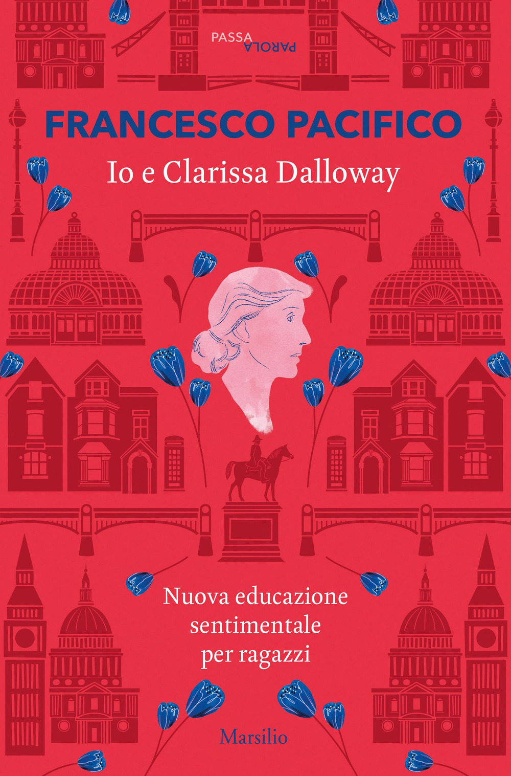 Io e Clarissa Dalloway. Nuova educazione sentimentale per ragazzi