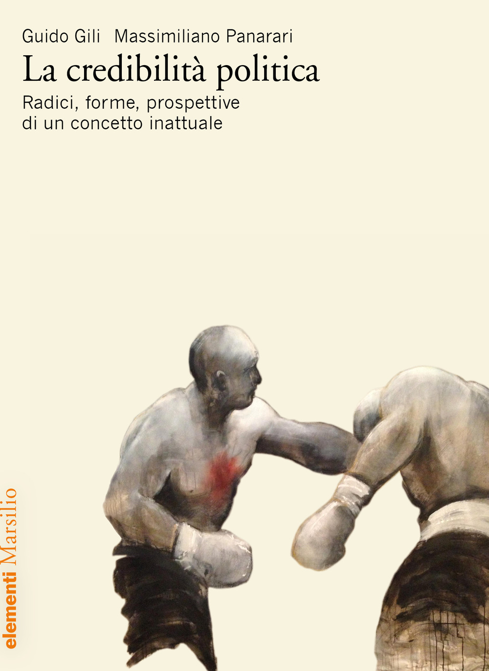 La credibilità politica. Radici, forme, prospettive di un concetto inattuale