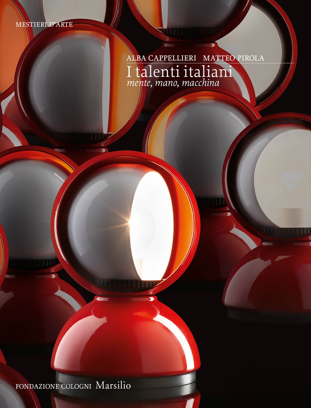 I talenti italiani. Mente, mano, macchina. Ediz. a colori