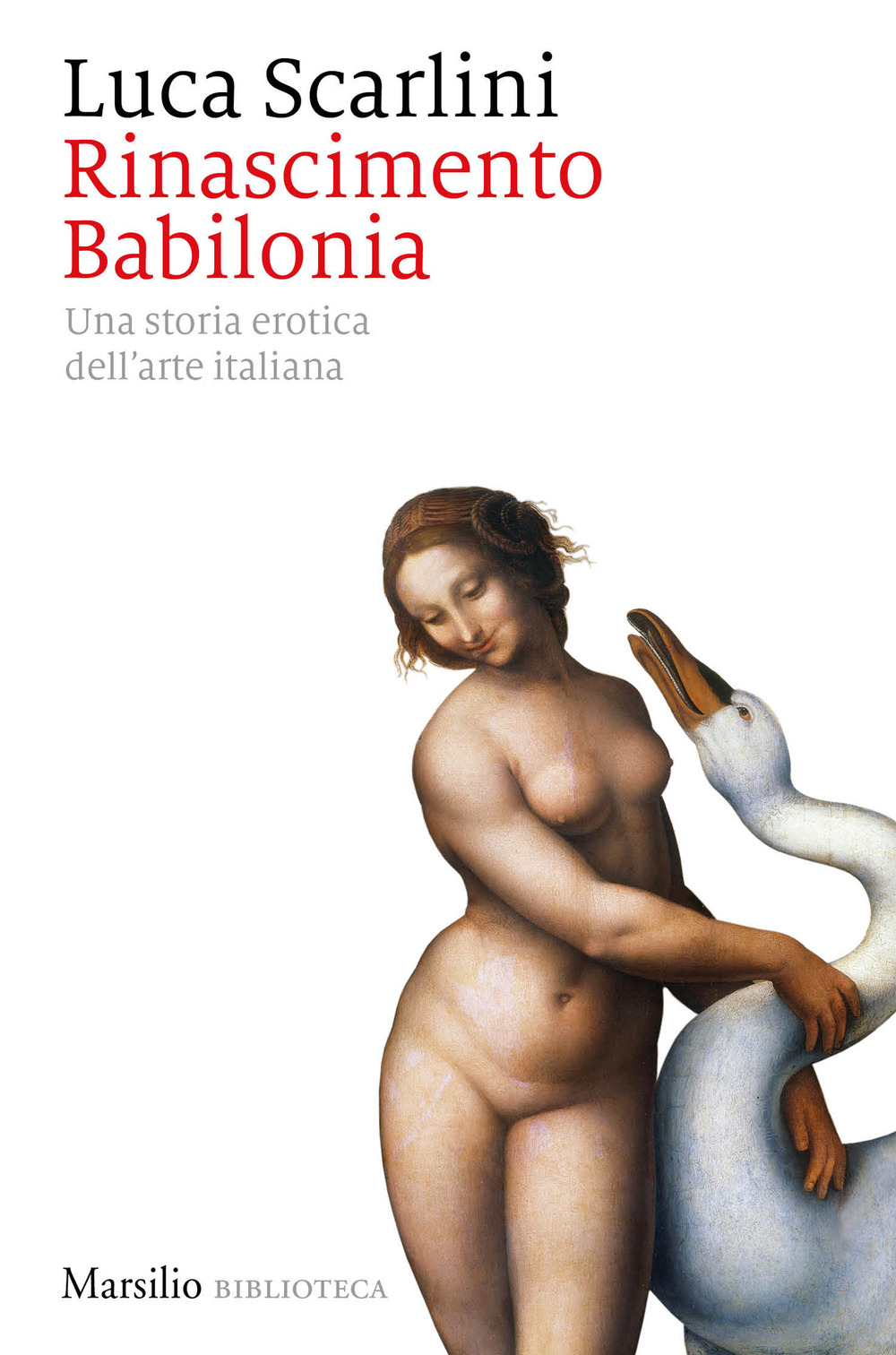 Rinascimento Babilonia. Una storia erotica dell'arte italiana