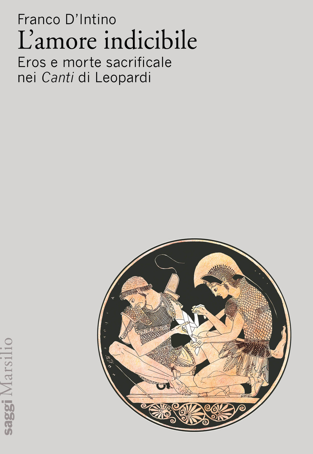 L'amore indicibile. Eros e morte sacrificale nei Canti di Leopardi