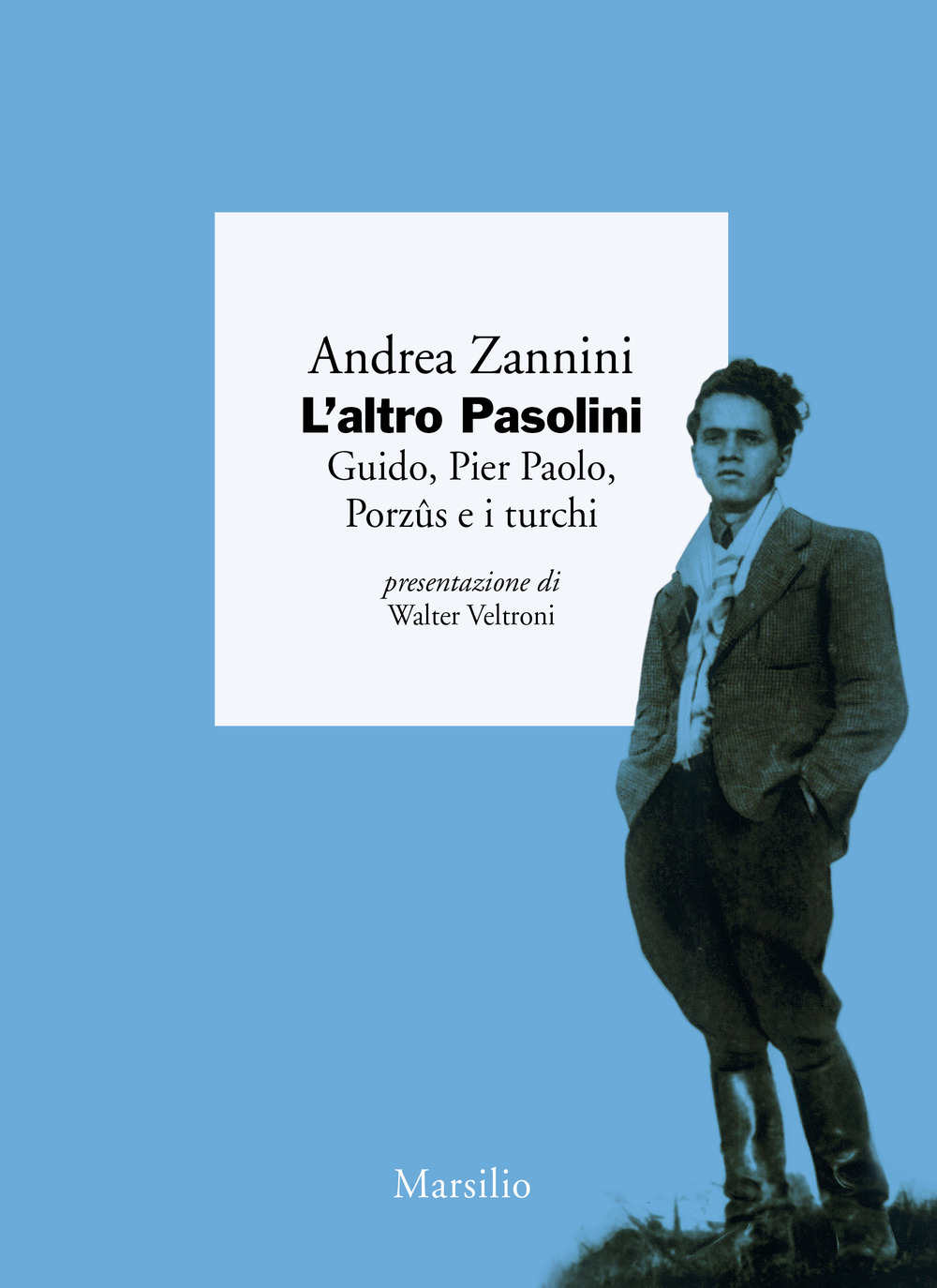 L'altro Pasolini. Guido, Pier Paolo, Porzûs e i turchi