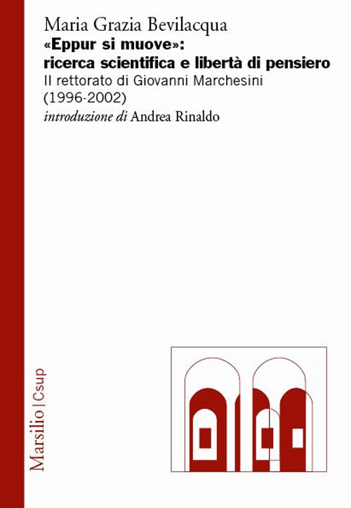 «Eppur si muove»: ricerca scientifica e libertà di pensiero. Il rettorato di Giovanni Marchesini (1996-2002)