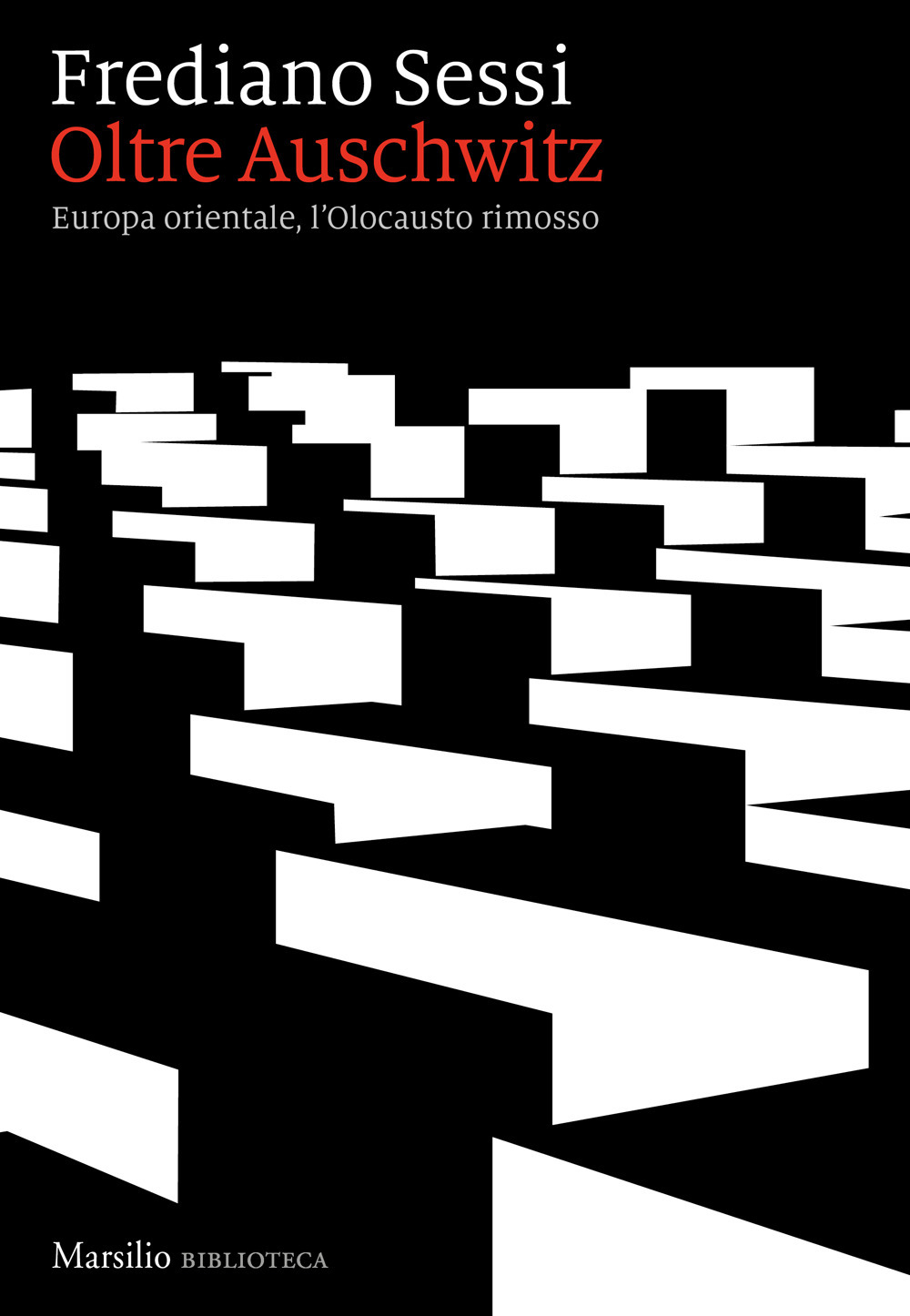 Oltre Auschwitz. Europa orientale, l'Olocausto rimosso