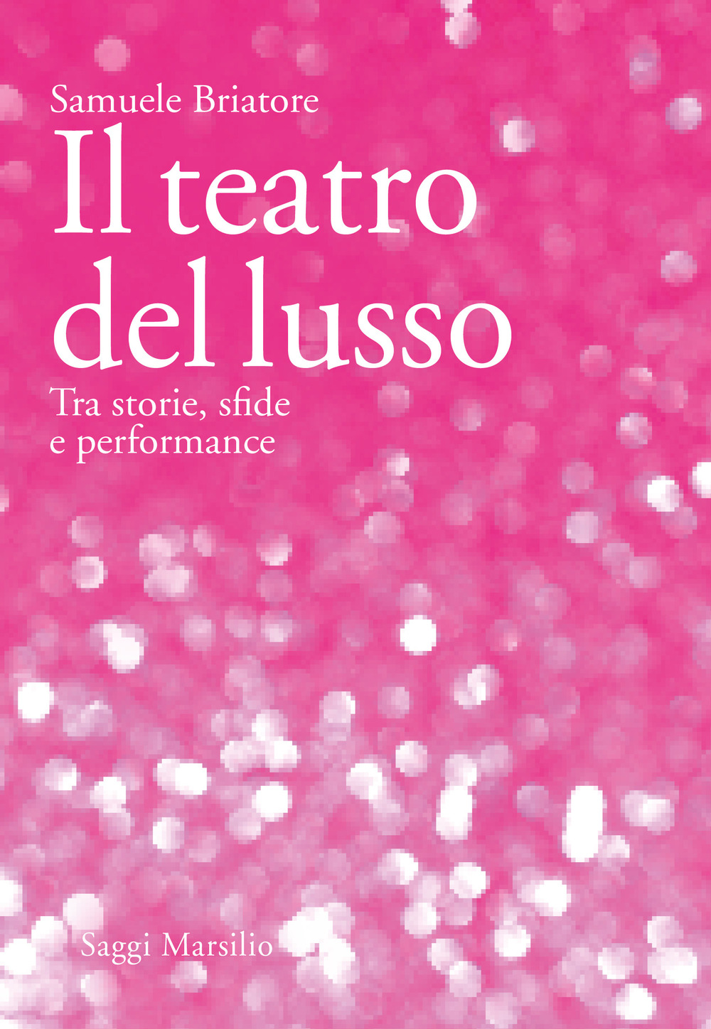 Il teatro del lusso. Tra storie, sfide e performance