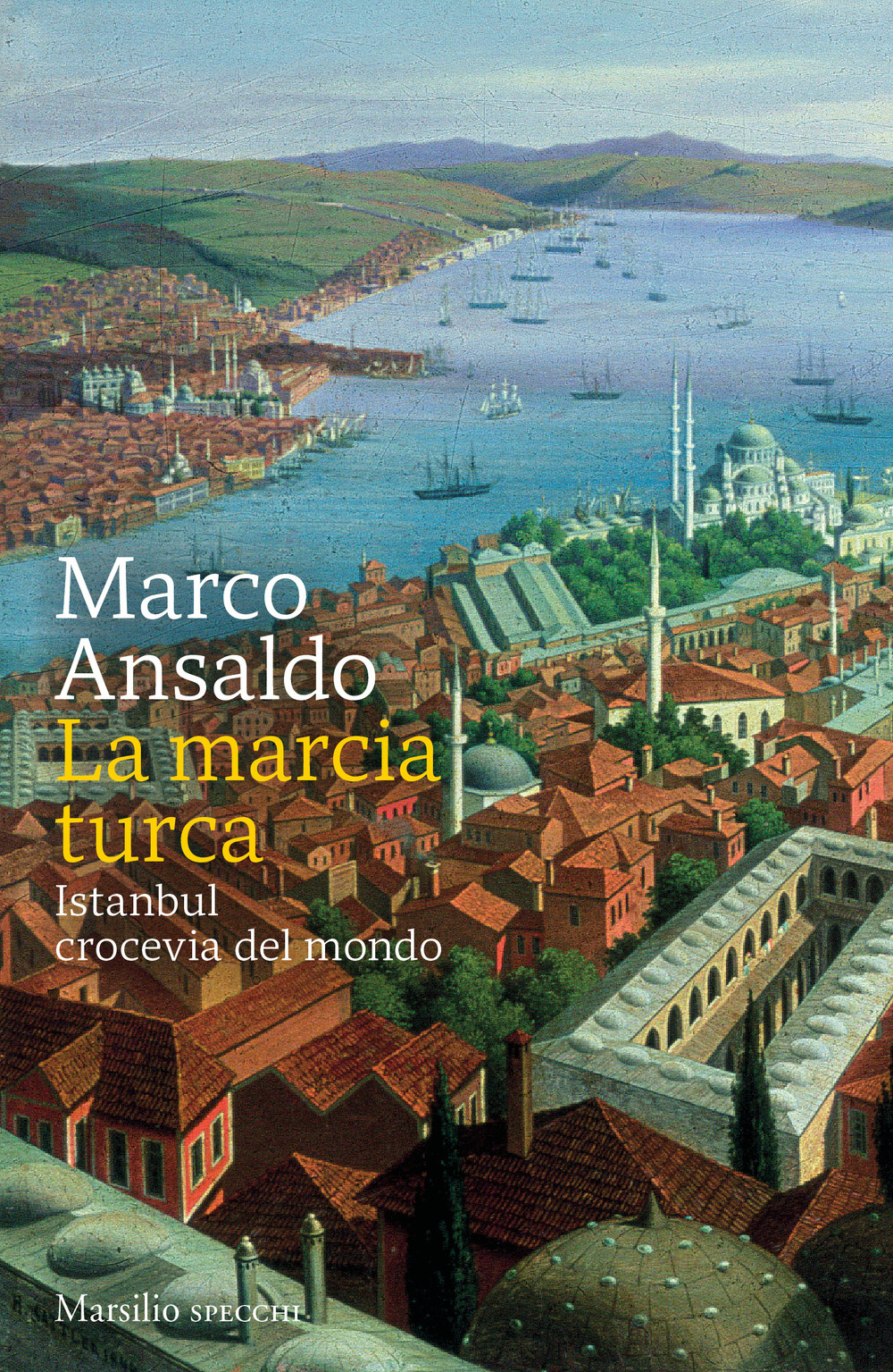 La marcia turca. Istanbul, crocevia del mondo