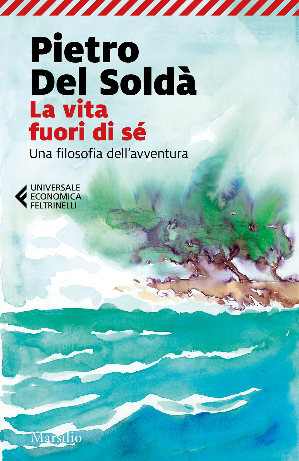 La vita fuori di sé. Una filosofia dell'avventura