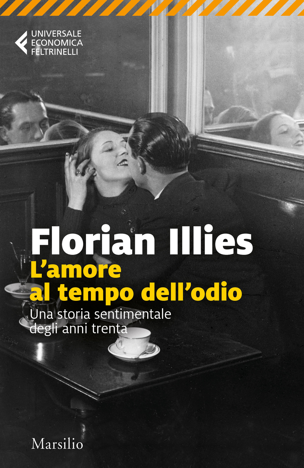 L'amore al tempo dell'odio. Una storia sentimentale degli anni Trenta