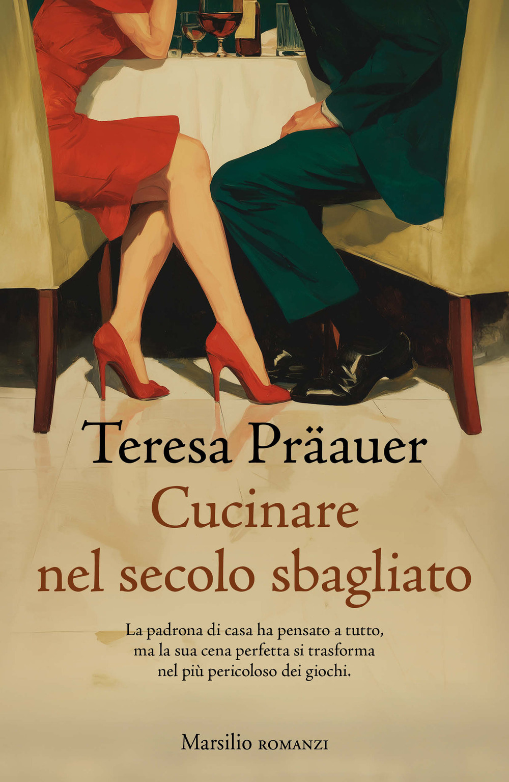 Cucinare nel secolo sbagliato - Teresa Präauer - Libro - Marsilio