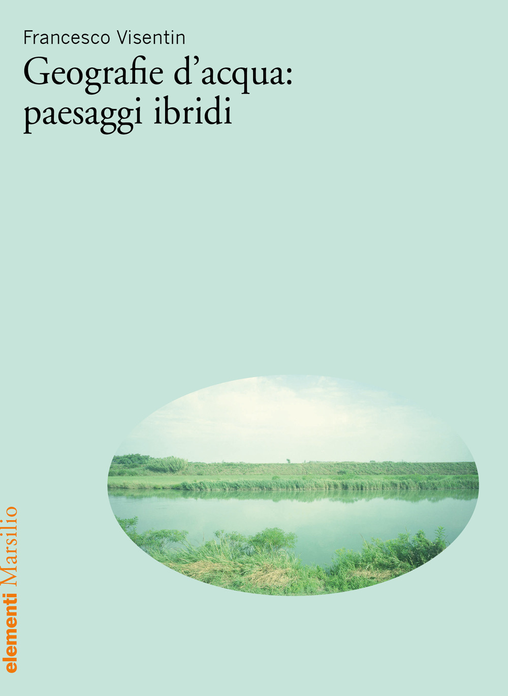 Geografie d'acqua: paesaggi ibridi