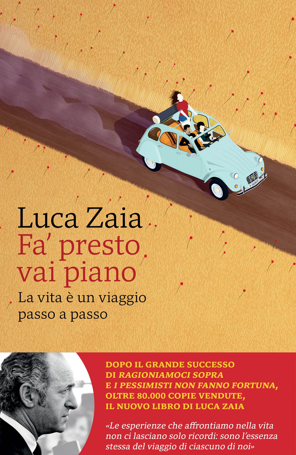 Fa' presto vai piano. La vita è un viaggio passo a passo