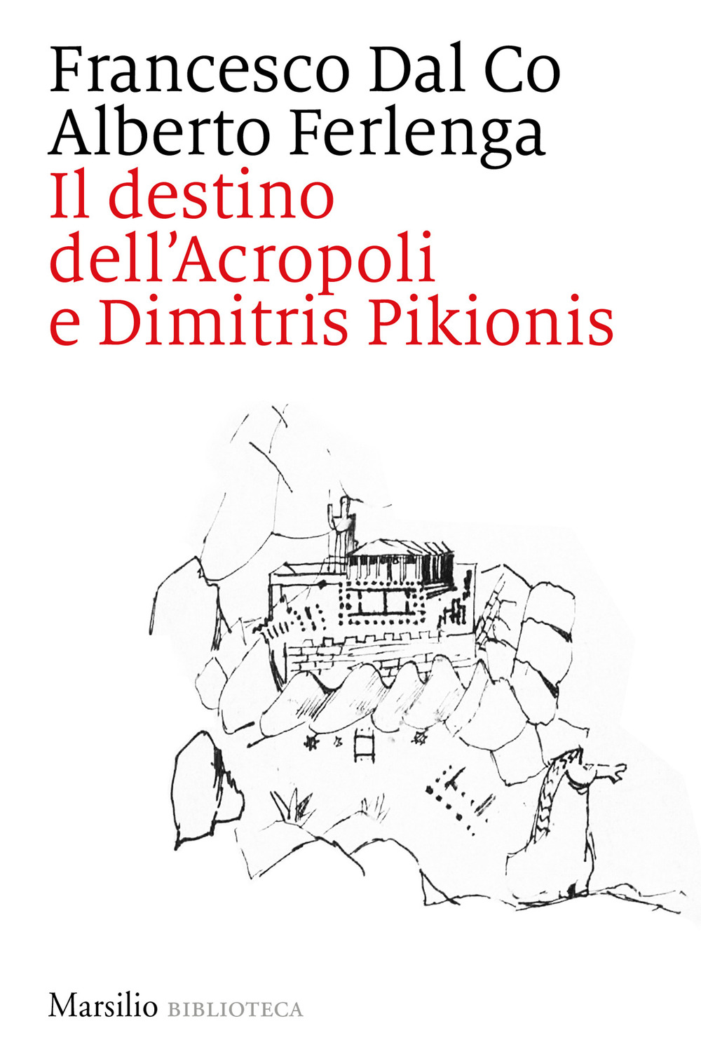 Il destino dell'Acropoli e Dimitris Pikionis
