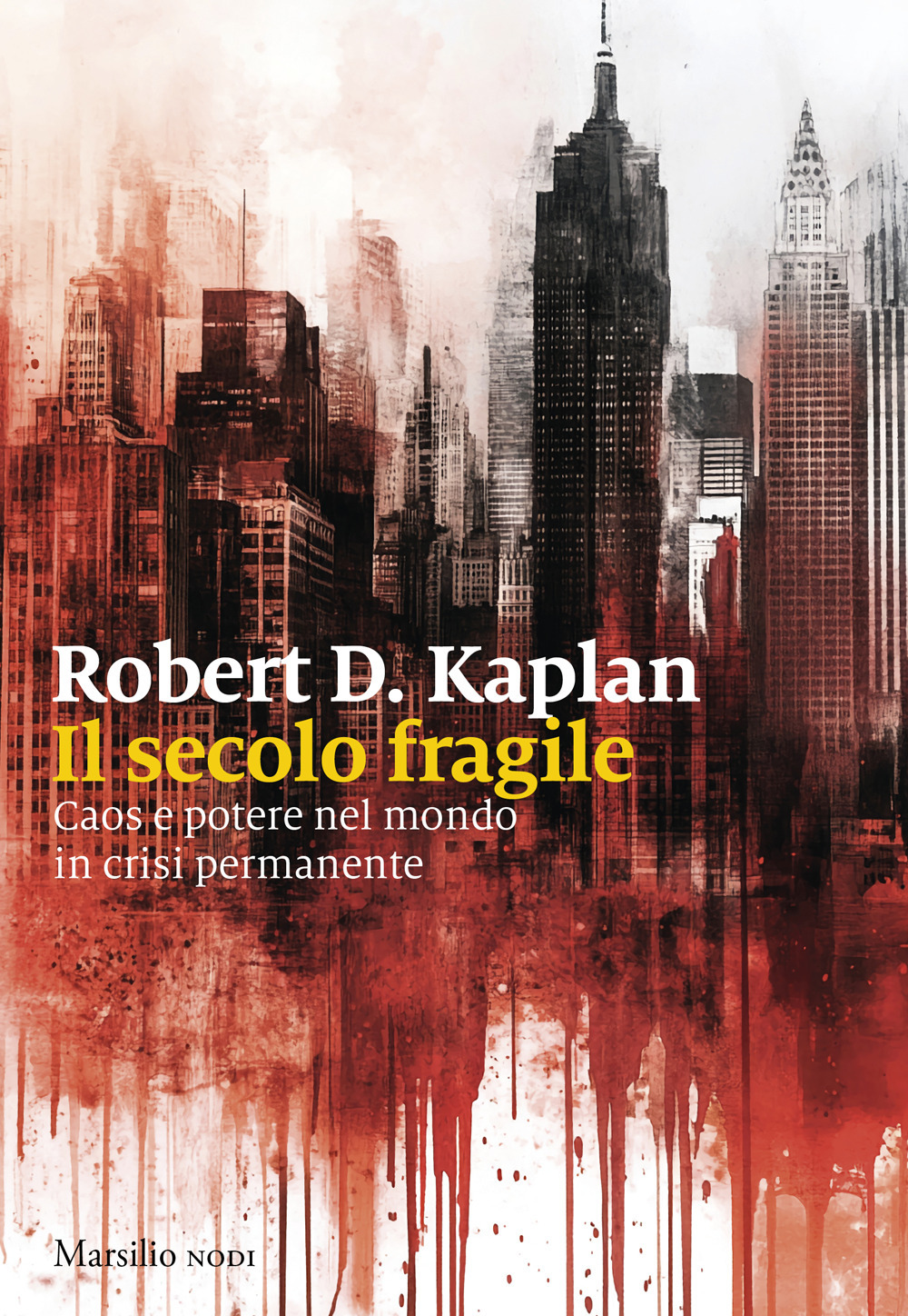 Il secolo fragile. Caos e potere nel mondo in crisi permanente