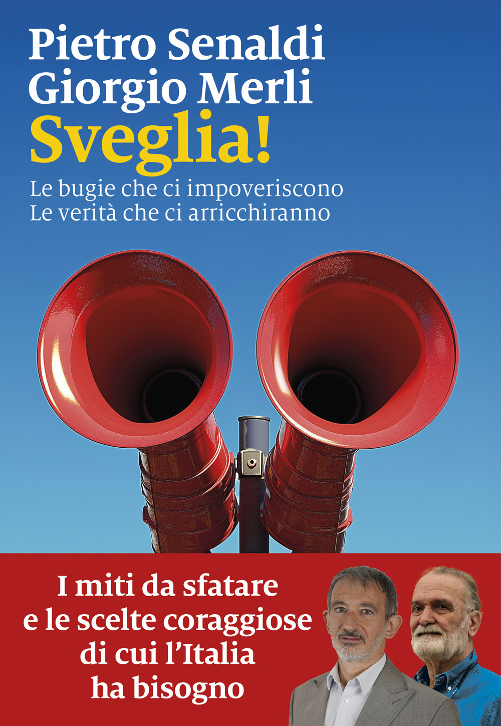 Sveglia! Le bugie che ci impoveriscono. Le verità che ci arricchiranno