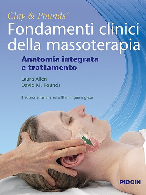 Fondamenti clinici della massoterapia. Anatomia integrata e trattamento