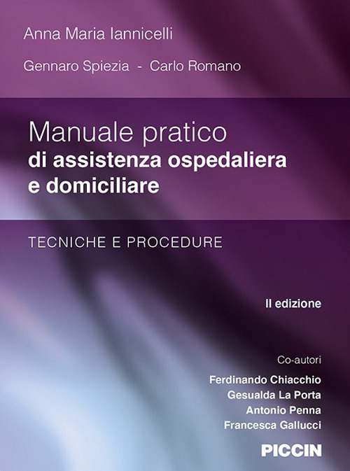 Manuale pratico di assistenza ospedaliera e domiciliare. Tecniche e procedure