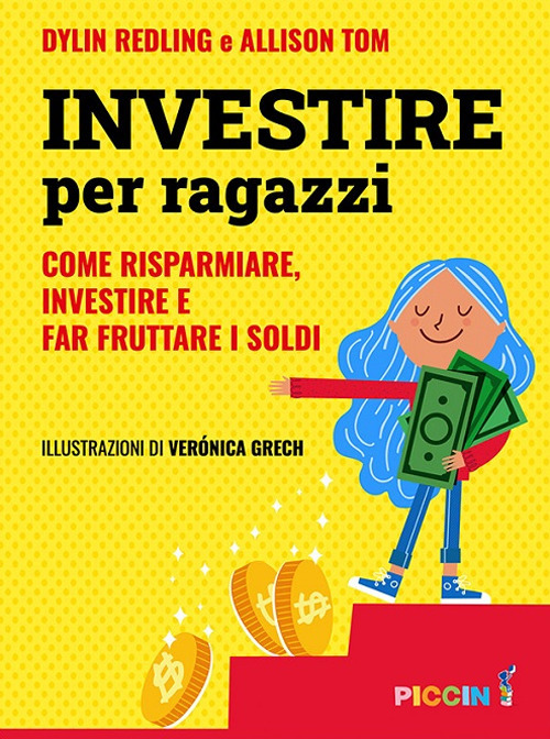 Investire per ragazzi. Come risparmiare, investire e far fruttare i soldi