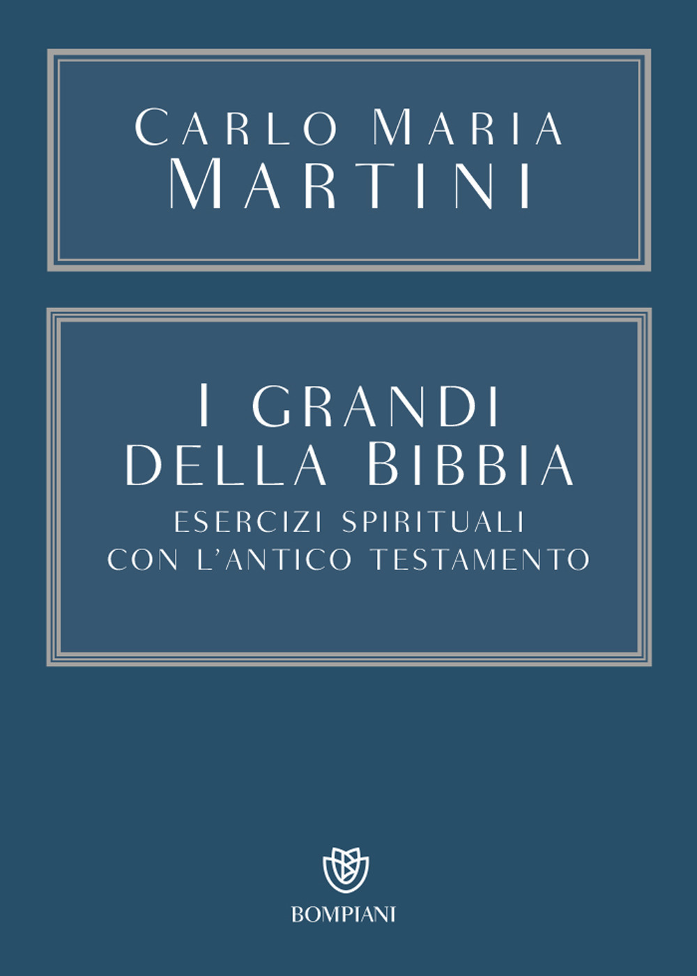 I grandi della Bibbia. Esercizi spirituali con l'Antico Testamento. Con integrazione online