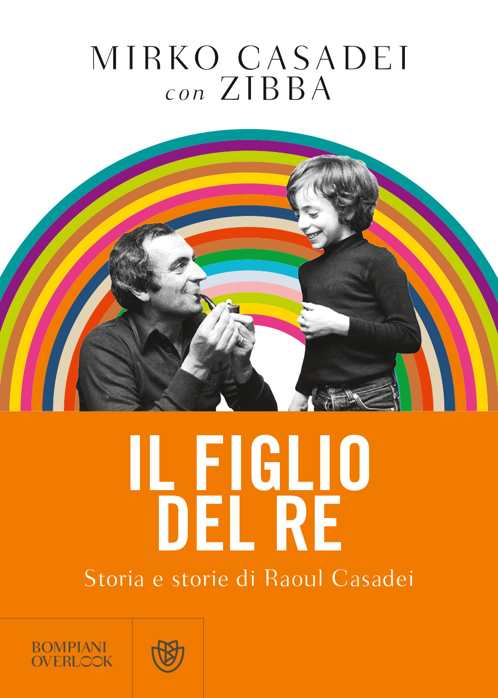 Il figlio del re. Storia e storie di Raoul Casadei