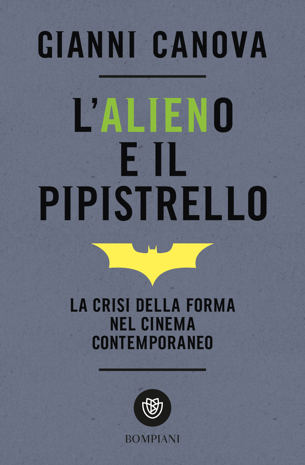 L'alieno e il pipistrello. La crisi della forma nel cinema contemporaneo