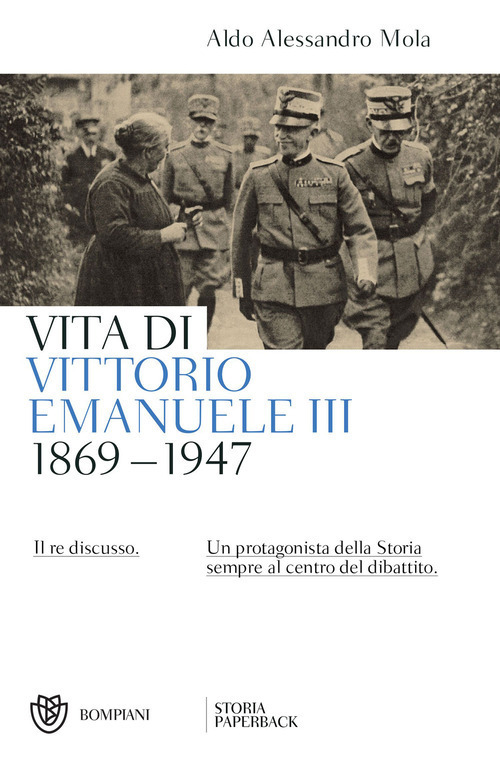 Vita di Vittorio Emanuele III. (1869-1947). Il re discusso