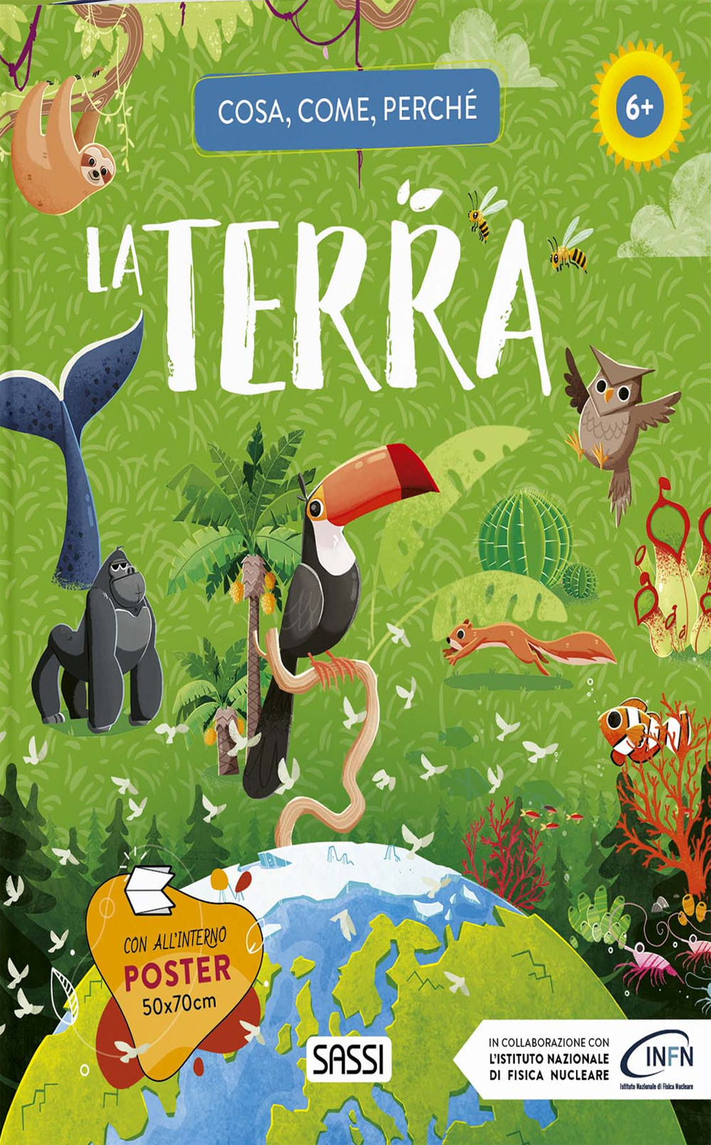 La Terra. Cosa, come, perché. Ediz. a colori. Con Poster