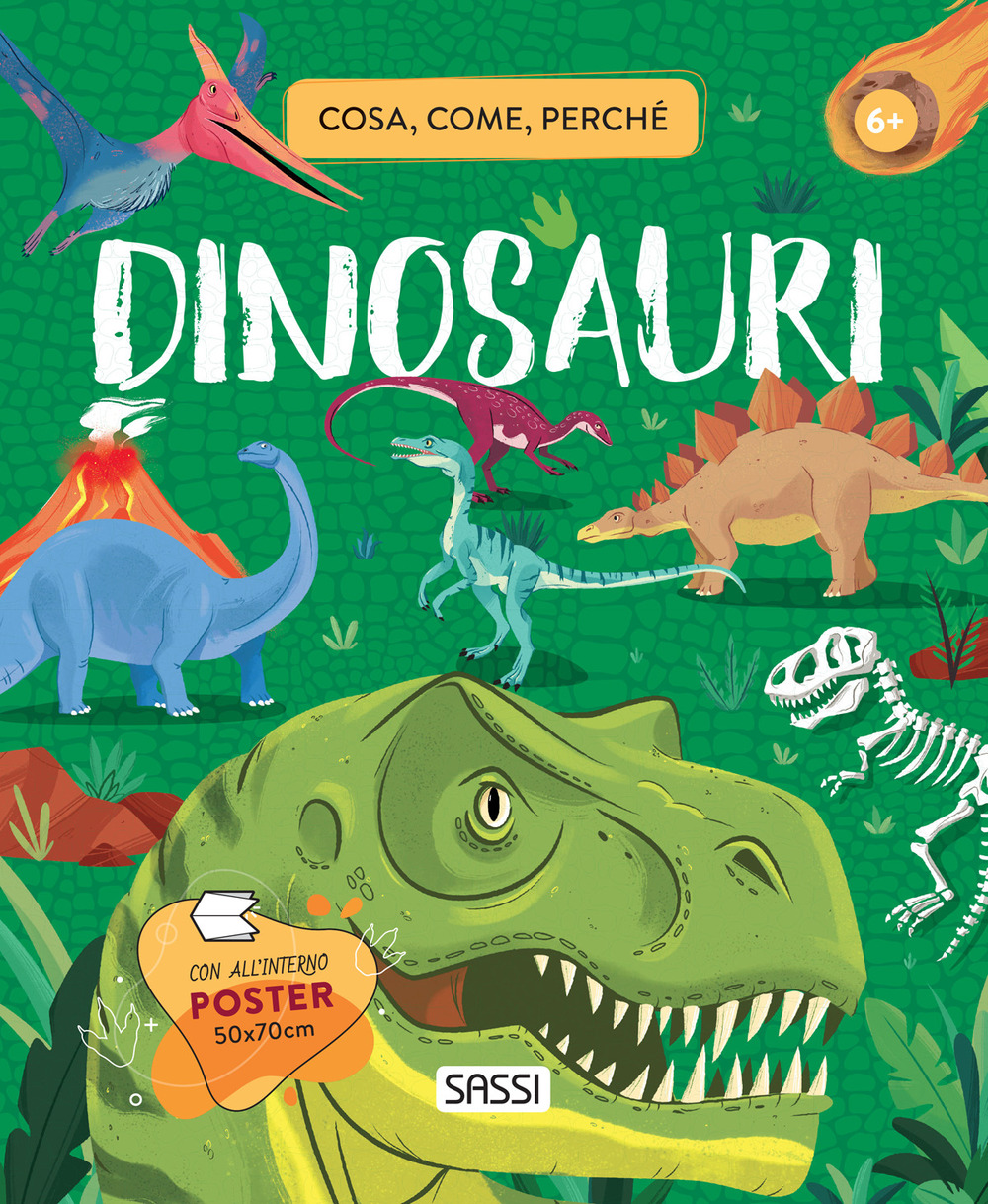 Dinosauri. Cosa, come, perché. Ediz. a colori. Con Poster