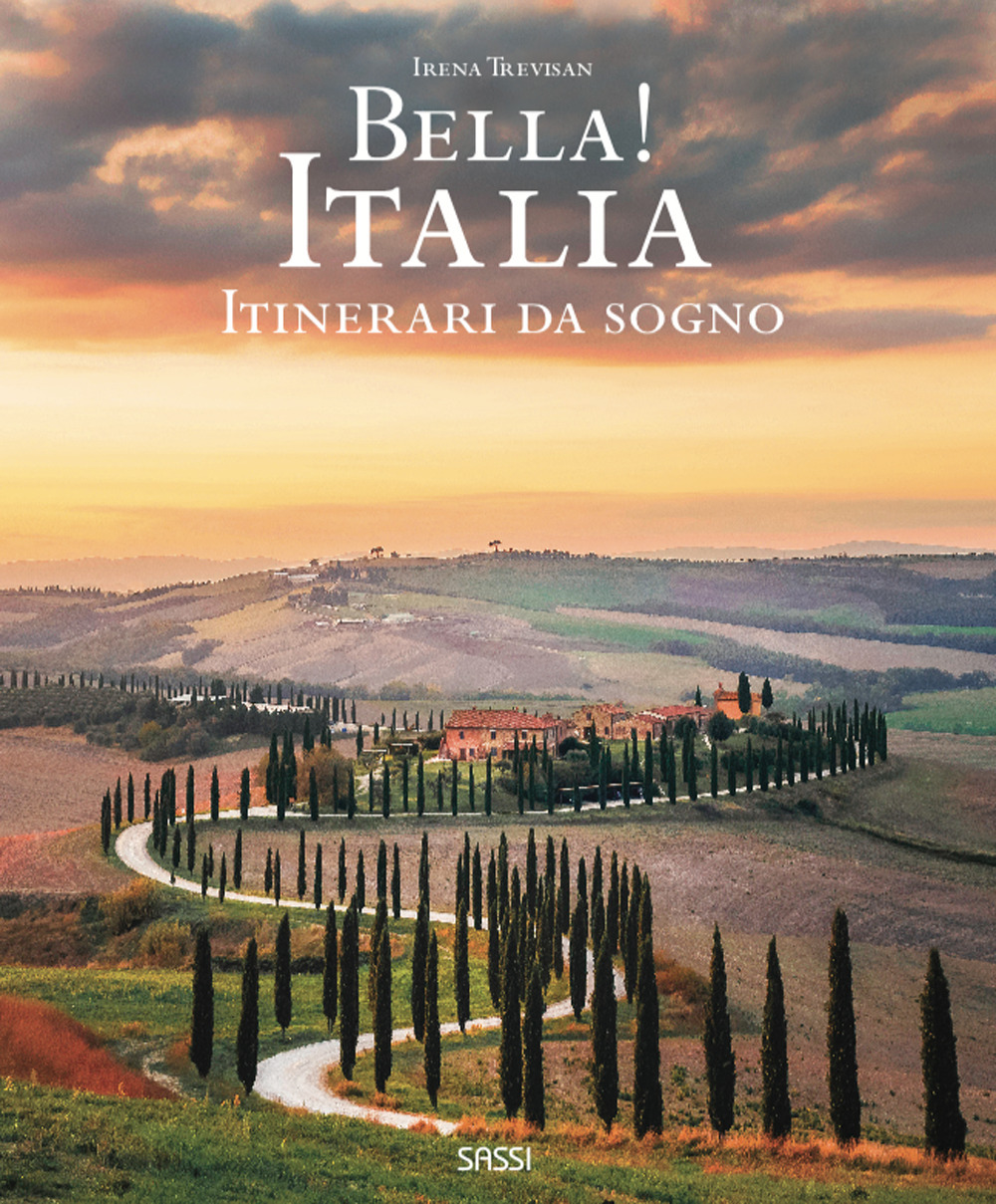 Bella! Italia. Itinerari da sogno. Ediz. italiana e inglese