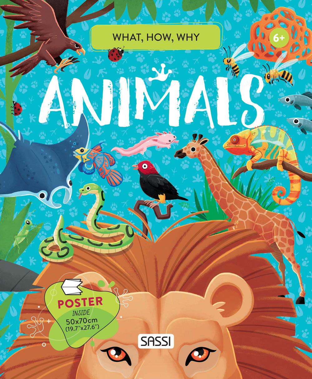 Animals. What, how, why. Ediz. a colori. Con Poster
