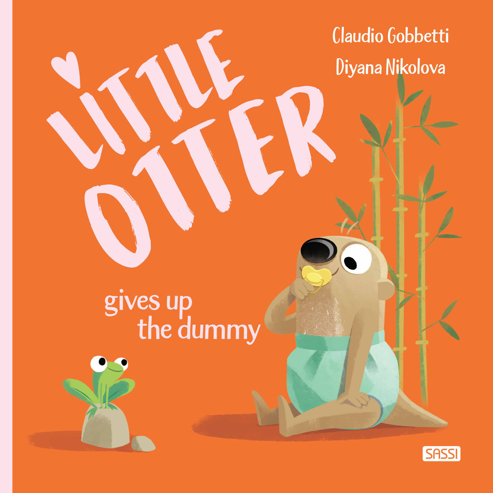 Little Otter gives up the dummy. Ediz. a colori