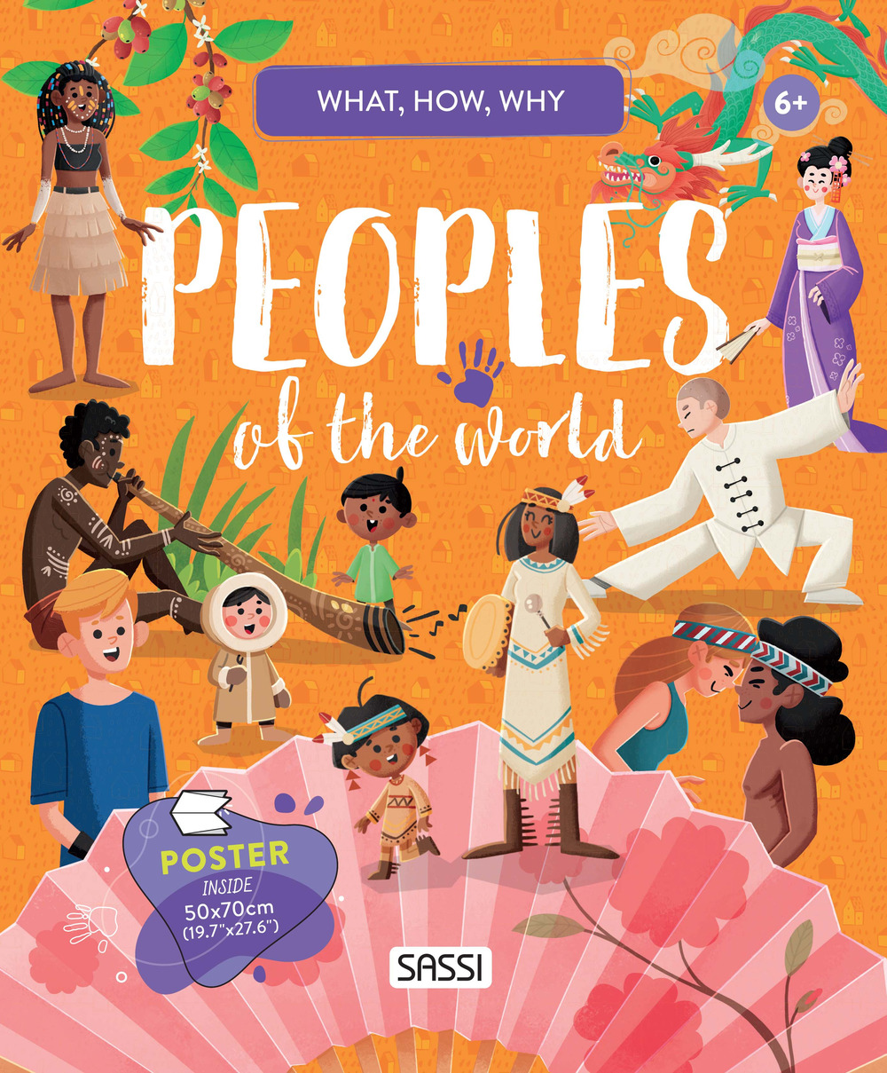 Peoples of the world. What, how, why. Ediz. a colori. Con Poster