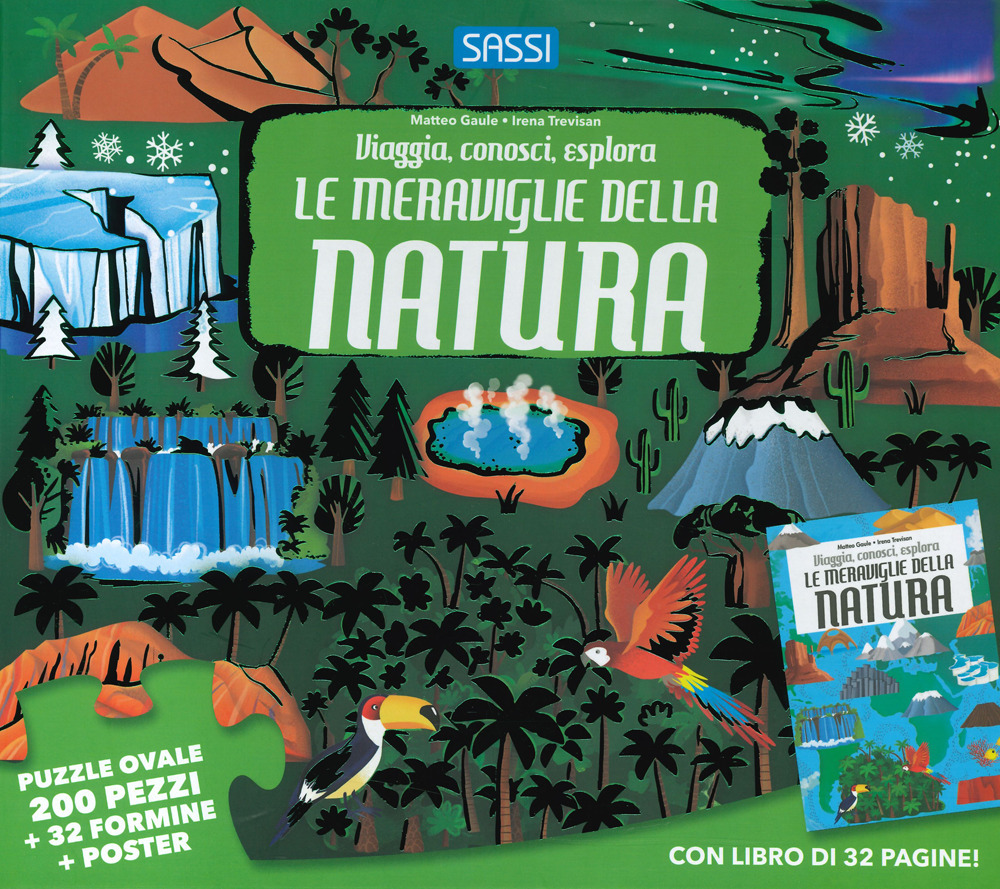 Le meraviglie della natura. Viaggia, conosci, esplora. Con puzzle