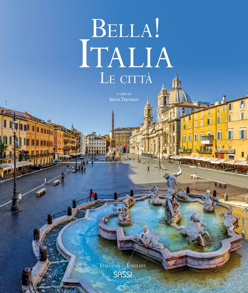 Bella! Italia. Le città. Ediz. italiana e inglese