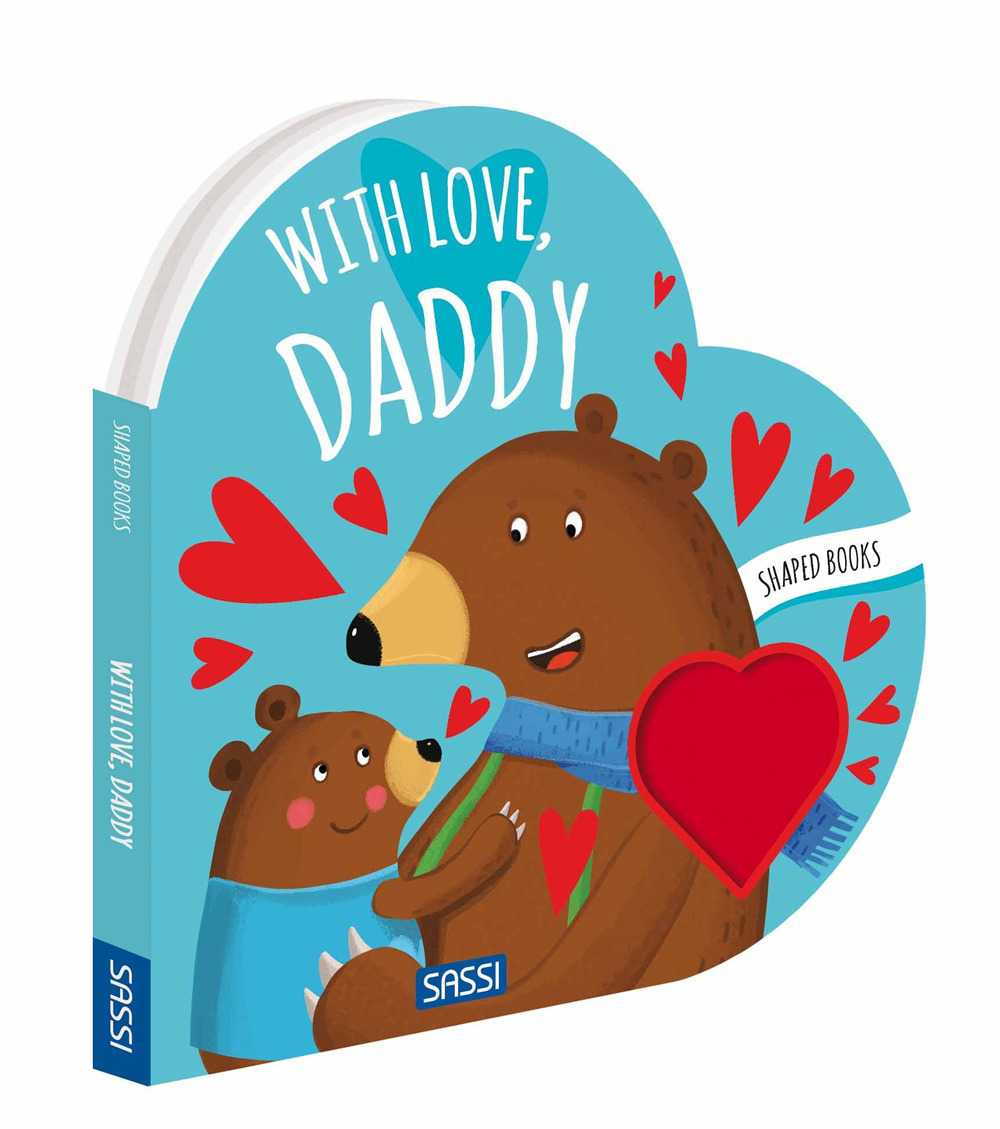 With love, daddy. Shaped books. Ediz. a colori