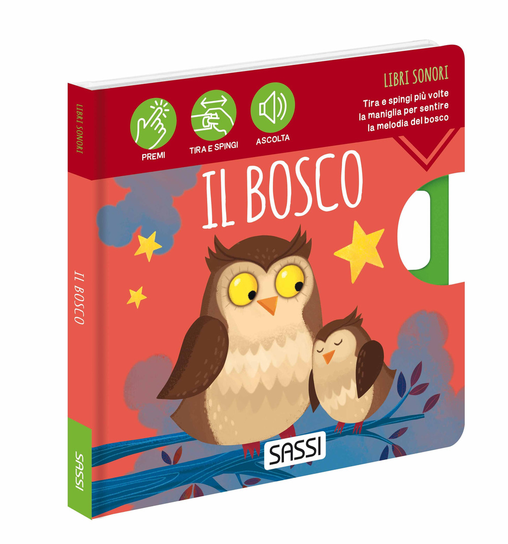 Il bosco. Libri sonori. Nuova ediz.