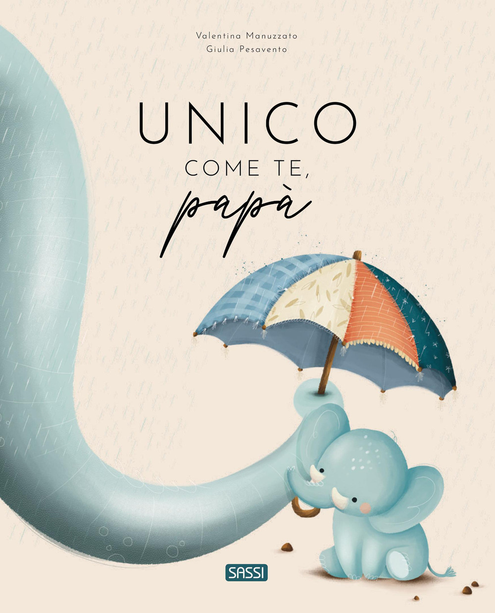 Unico come te, papà - Giulia Pesavento - Libro - Sassi