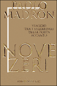 Nove zeri. Viaggio tra i miliardari della porta accanto