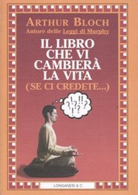 Il libro che vi cambierà la vita (se ci credete...)