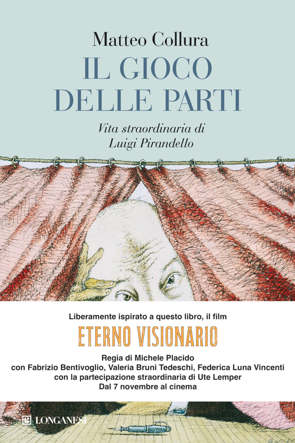 Il gioco delle parti. Vita straordinaria di Luigi Pirandello