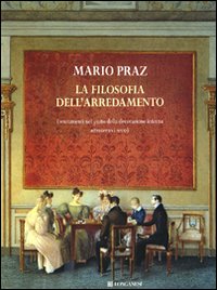 La filosofia dell'arredamento. I mutamenti nel gusto della decorazione interna attraverso i secoli