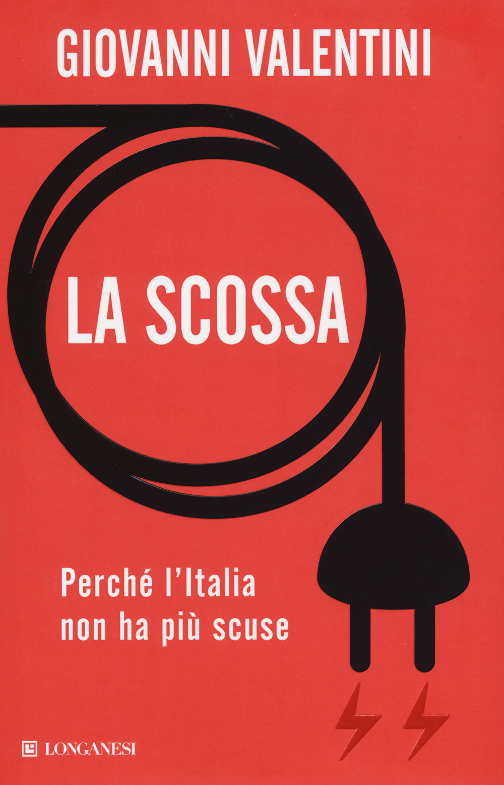 SCOSSA. PERCHÉ L'ITALIA NON HA PIÙ SCUSE (LA)