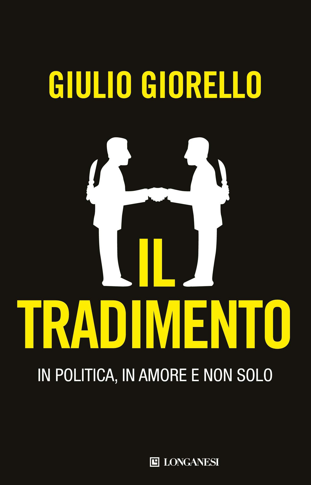 Il tradimento. In politica, in amore e non solo